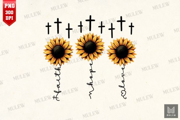 Faith, Hope, Love Sunflowers PNG Review for Real Projects