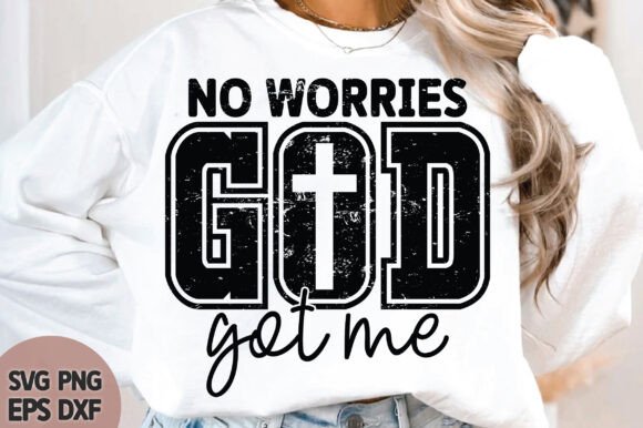 No Worries God Got Me Svg: A Faith-Filled Embroidery Design